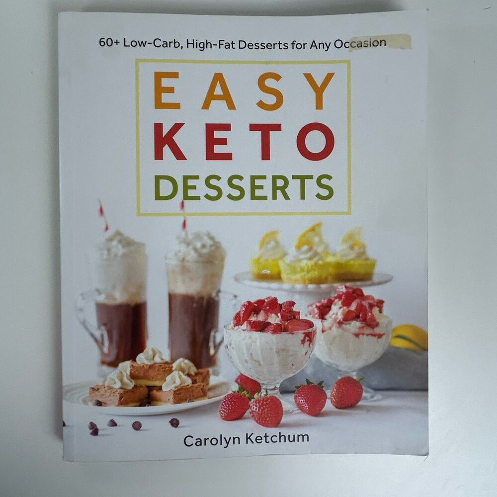 Easy Keto Desserts Carolyn Ketchum Low Carb Cookbook Hardcover 2018 Recipes